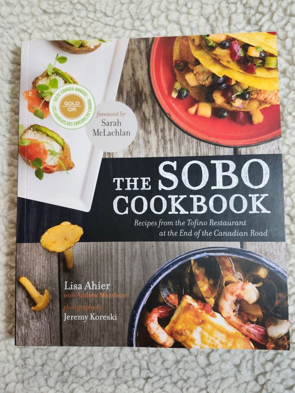 Lisa Ahier The SoBo Cookbook Recipes from the Tofino Restaurant Paperback 2014